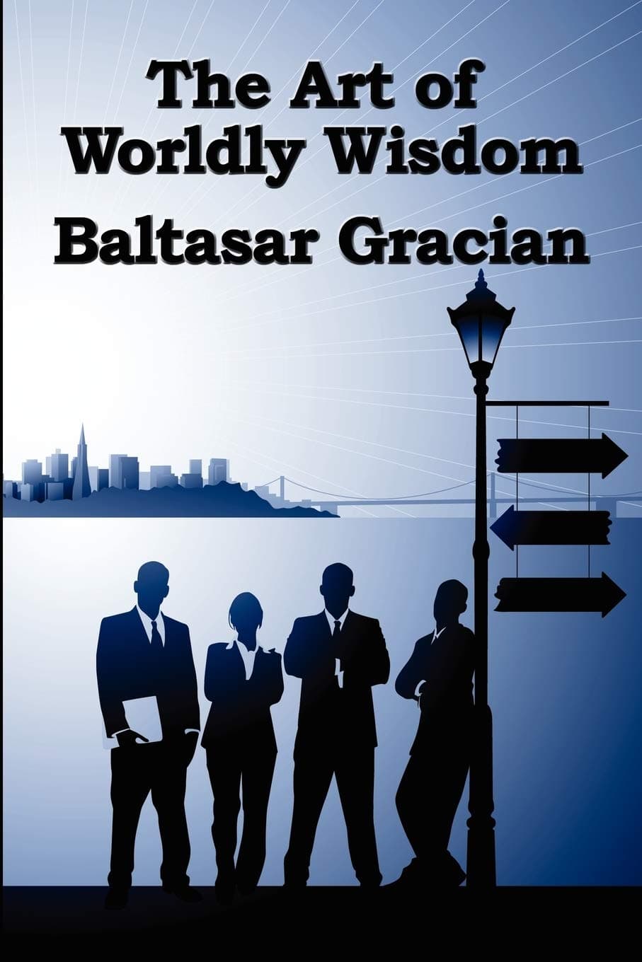 Cover Image for The Art of Worldly Wisdom by Baltasar Gracian