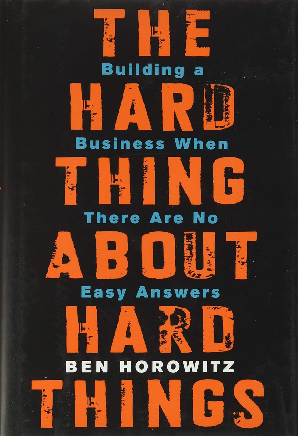 Cover Image for The Hard Thing About Hard Things by Ben Horowitz