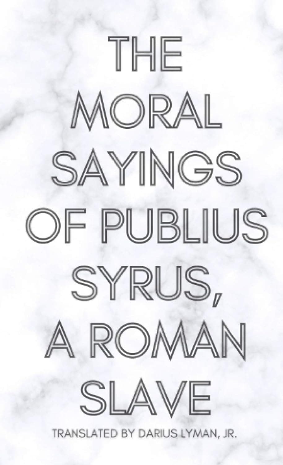 Cover Image for Moral Sayings of Publius Syrus by 
