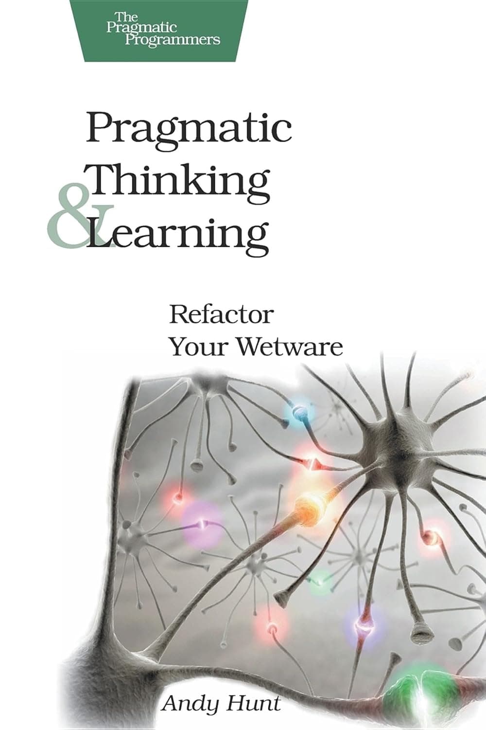 Cover Image for Pragmatic Thinking and Learning by Andy Hunt