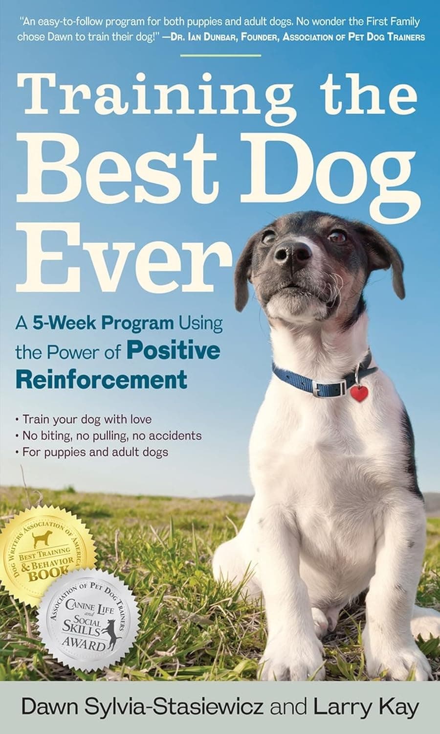 Cover Image for Training the Best Dog Ever by Larry Kay and Dawn Sylvia-Stasiewicz