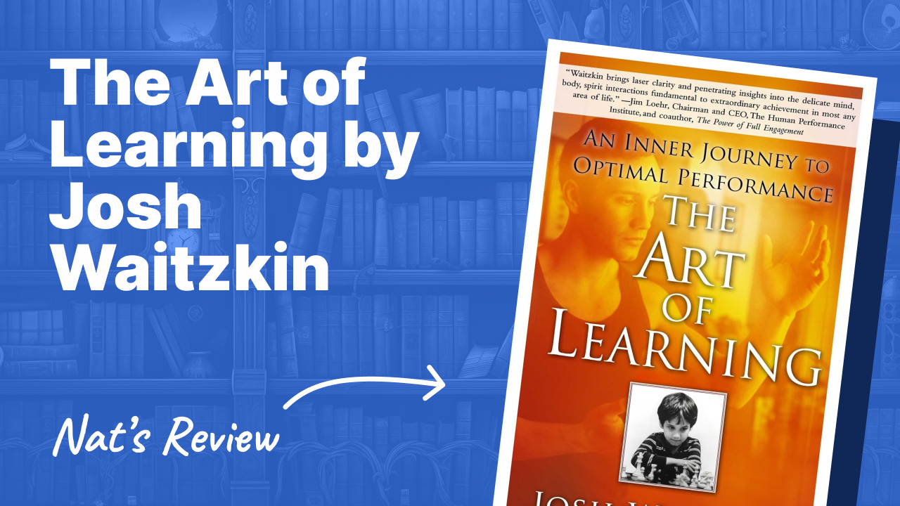 The Art of Learning | Nat Eliason | Nat Eliason