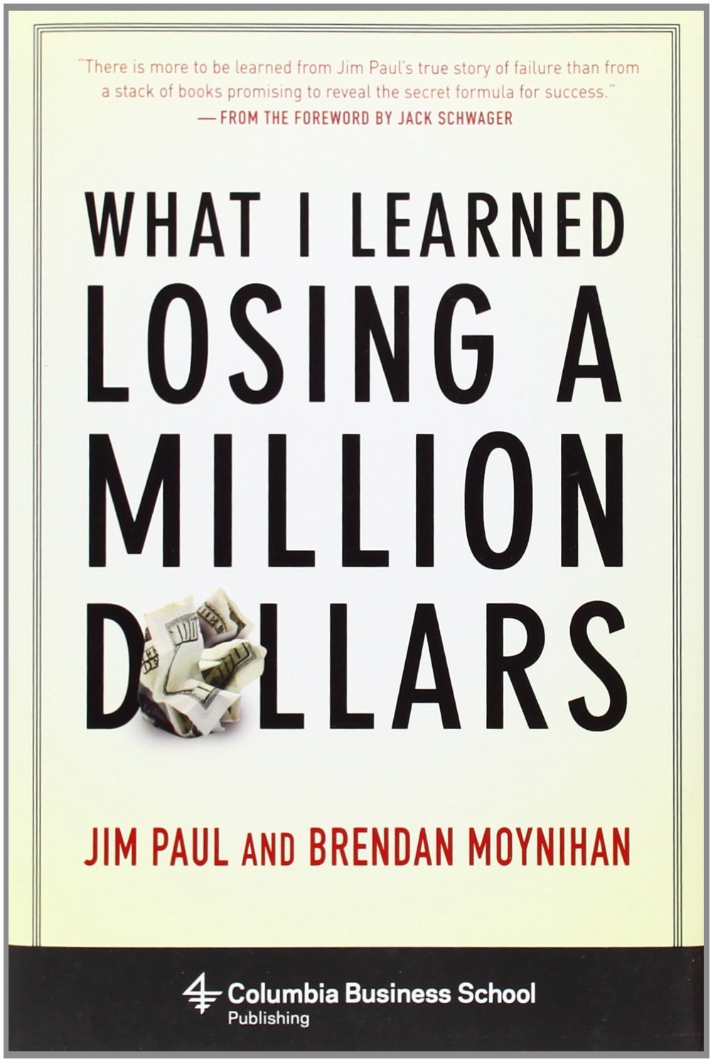 What I Learned Losing a Million Dollars by Jim Paul: Notes and