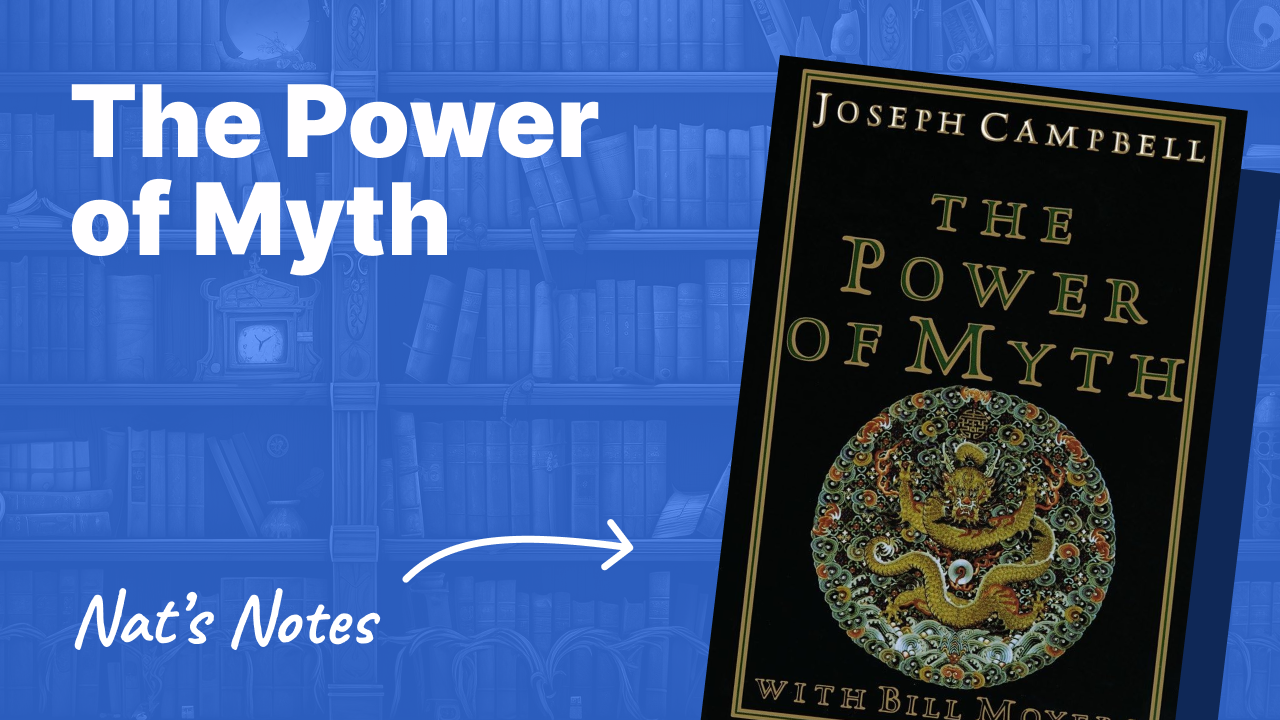 The Power Of Myth By Joseph Campbell Notes And Review Nat Eliason